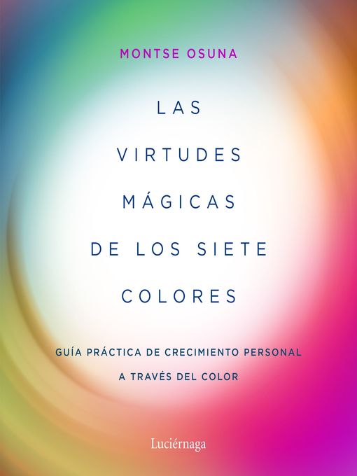 Title details for Las virtudes mágicas de los siete colores by Montse Osuna - Available